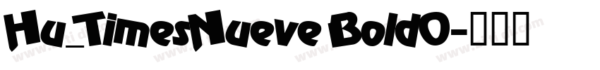 Hu_TimesNueve BoldO字体转换